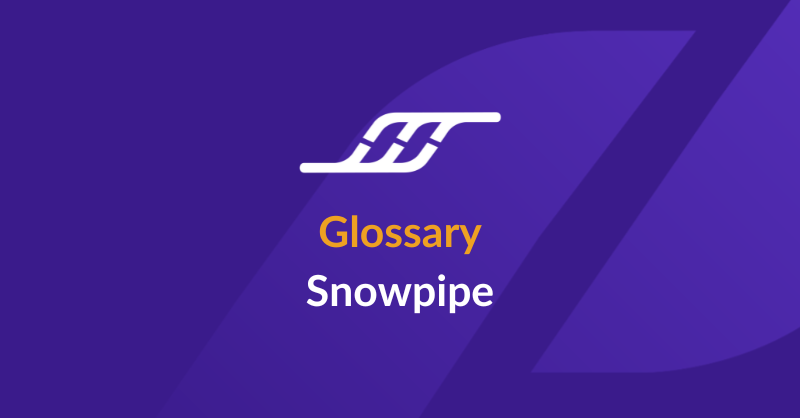 Glossary | Snowpipe