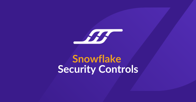 Snowflake Security Controls | Infostrux
